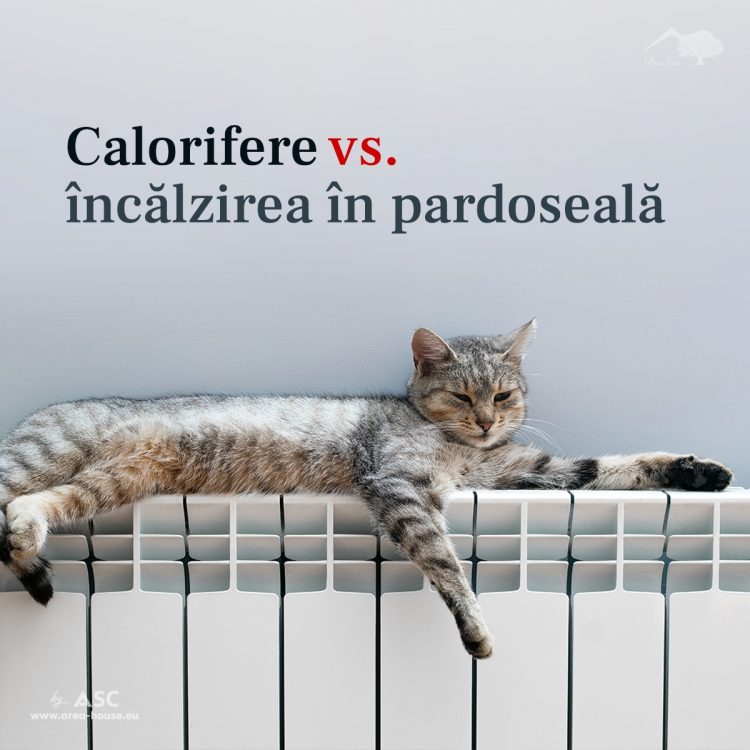 Calorifere VS incalzire in pardoseala